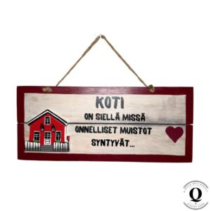 Koti on siellä, missä onnelliset muistot syntyvät – puinen kyltti