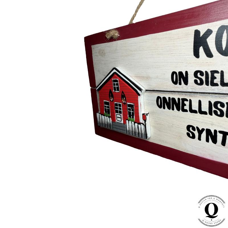 OKA_005koti_Koti_on_siella_missa_onnelliset_muistot_syntyvat_puinen_kyltti_1_jpg